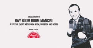 An Evening with Ray "Boom Boom" Mancini, Bourbon & More